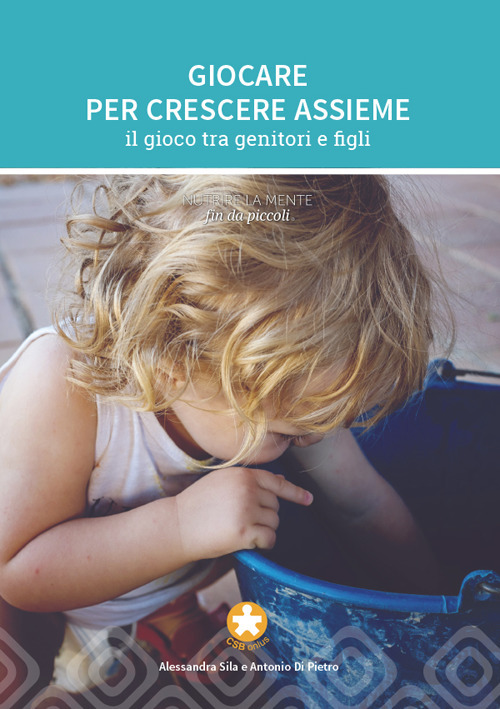 Giocare per crescere assieme. Il gioco tra genitori e figli