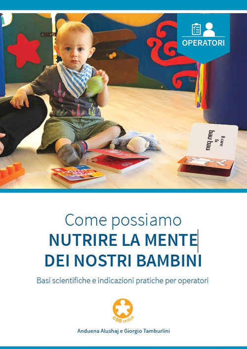 Come possiamo nutrire la mente dei nostri bambini. Basi scientifiche e indicazioni pratiche per operatori