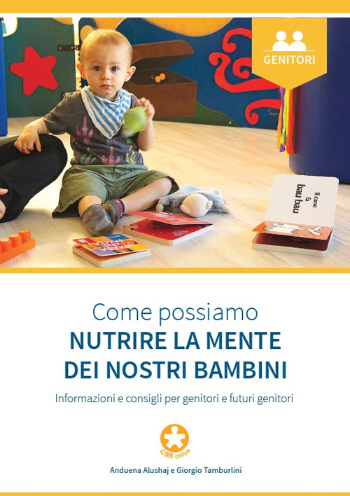 Come possiamo nutrire la mente dei nostri bambini. Informazioni e consigli per genitori e futuri genitori