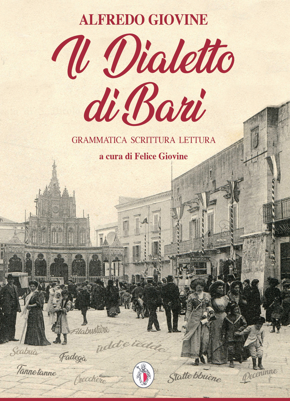 Il dialetto di Bari. Grammatica scrittura lettura