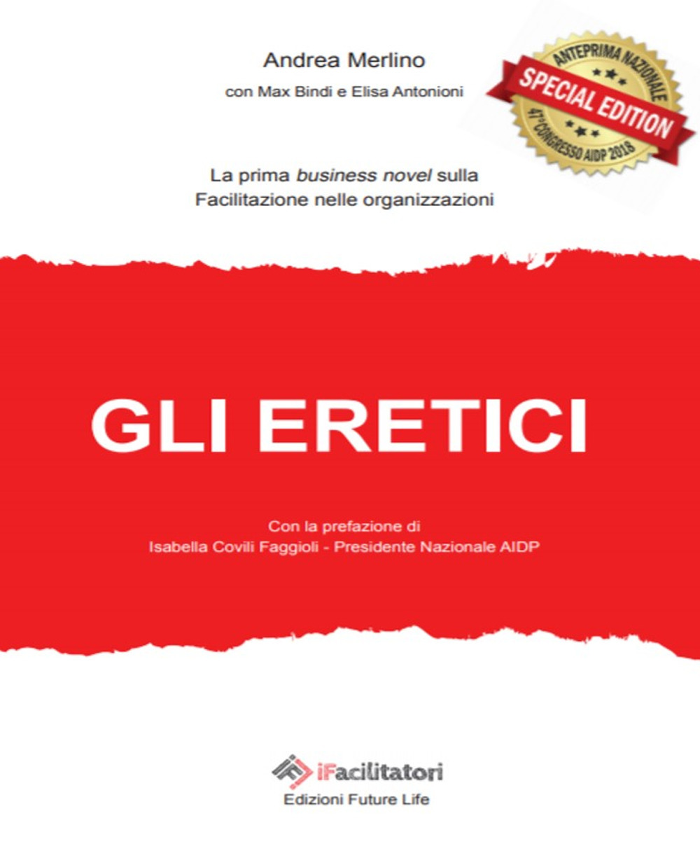 Gli eretici. La prima business novel sulla facilitazione nelle organizzazioni