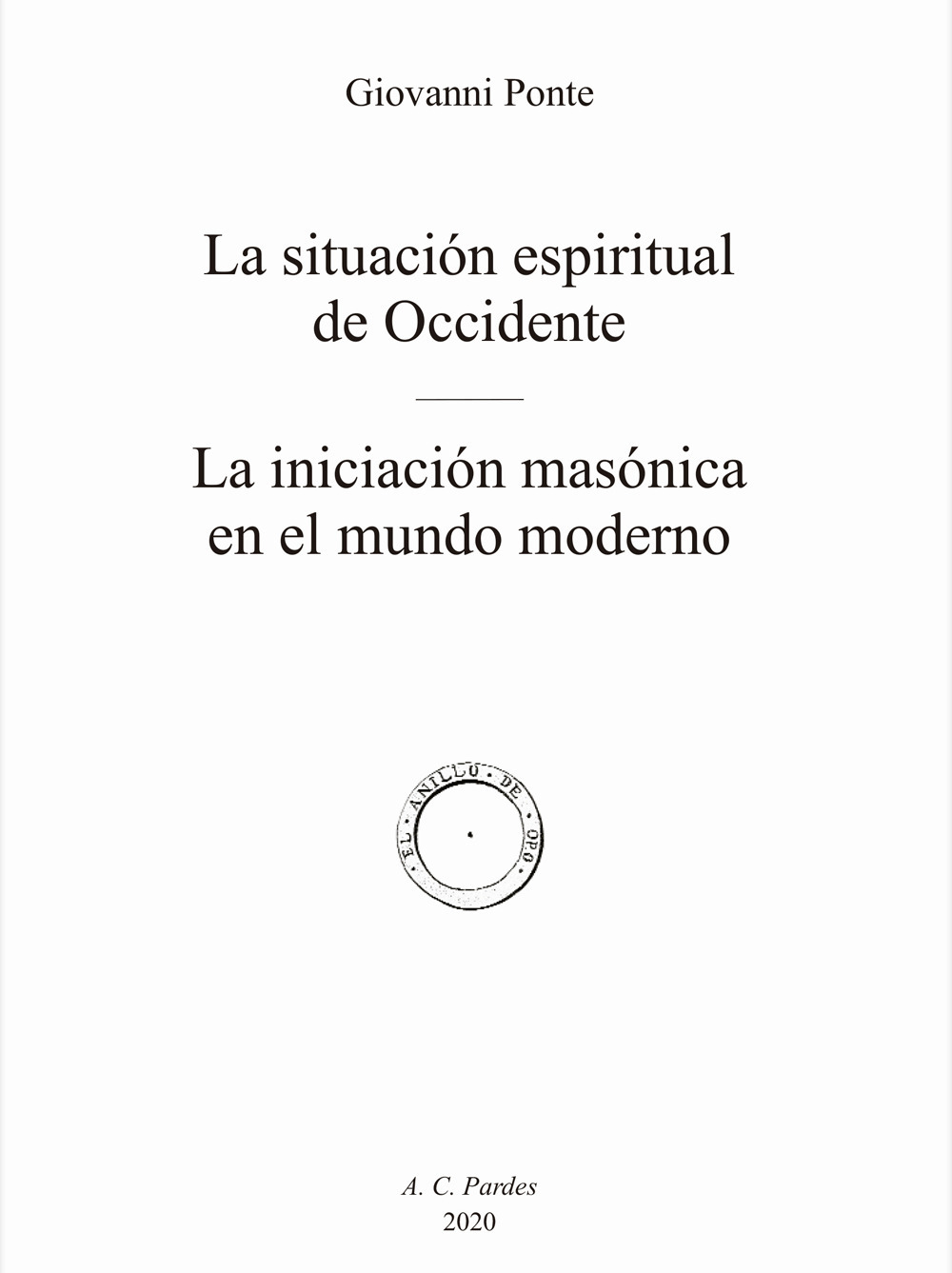 La situación espiritual de Occidente. La iniciación masónica en el mundo moderno