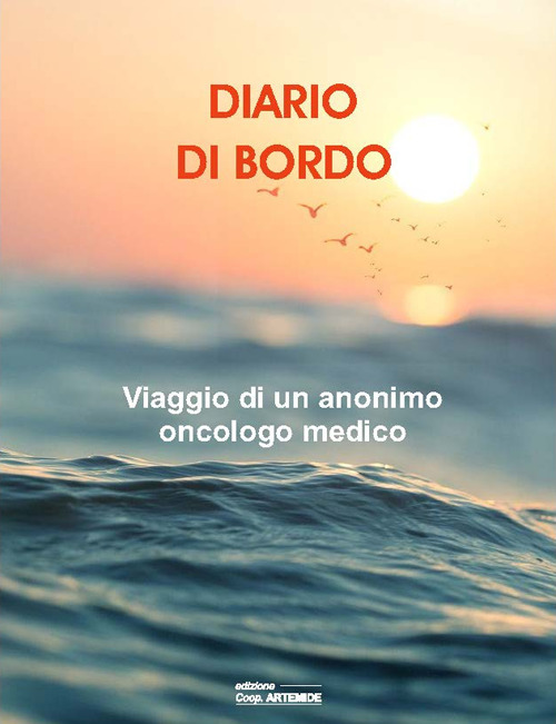 Diario di bordo. Viaggio di un anonimo oncologo medico