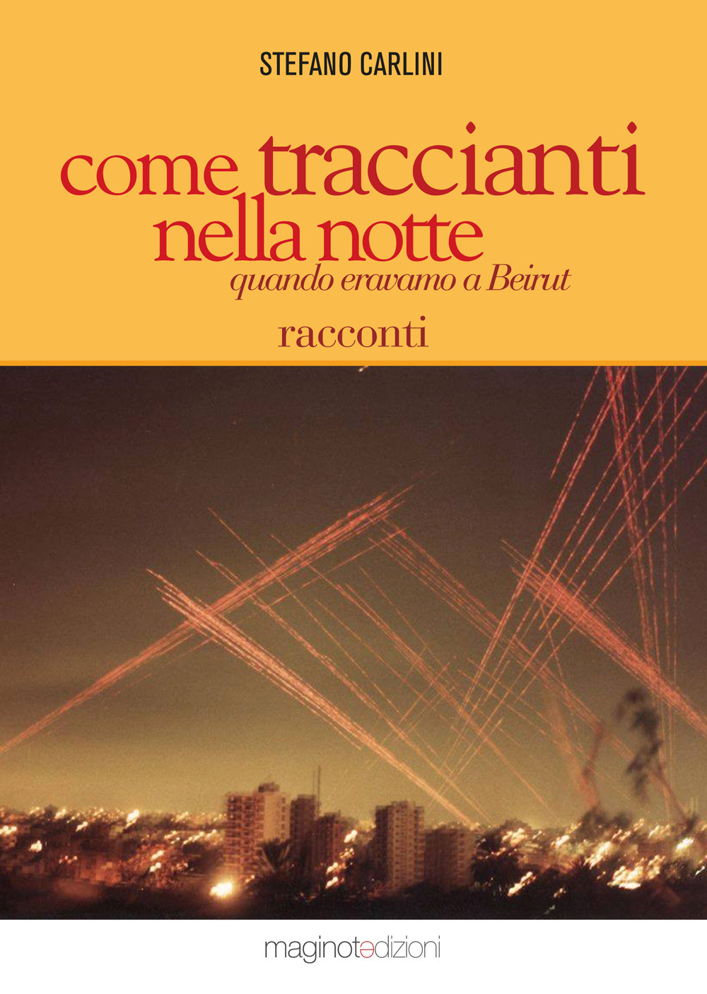 Come traccianti nella notte Quando eravamo a Beirut