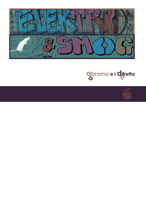 Il ratto delle cavie urbane. Elektro & Smog. Avventure da cavia urbana. Ediz. italiana, francese, inglese e spagnola