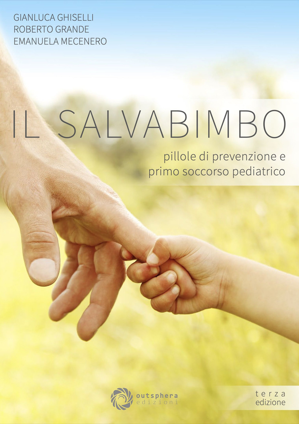 Il salvabimbo. Pillole di prevenzione e primo soccorso pediatrico. Nuova ediz.