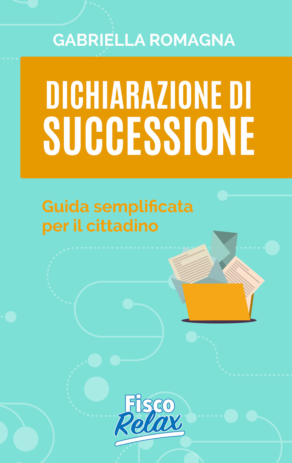 Dichiarazione di successione. Guida semplificata per il cittadino