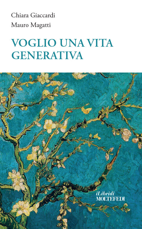 Voglio una vita... generativa. Ripensare libertà e fraternità oltre la crisi