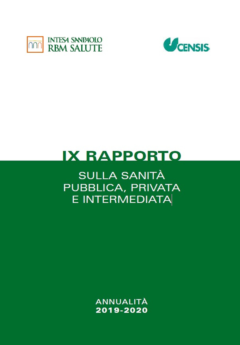 IX rapporto sulla sanità pubblica, privata e intermediata. Annualità 2019-2020