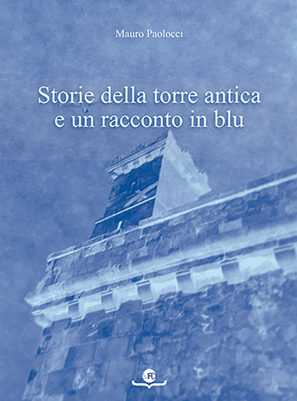 Storie della torre antica e un racconto in blu