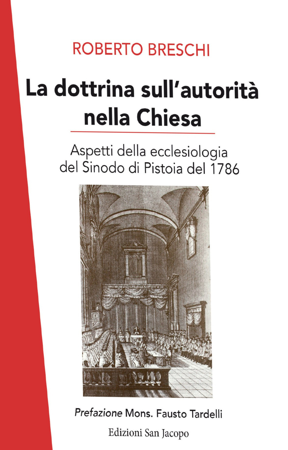 La dottrina sull'autorità nella Chiesa. Aspetti della ecclesiologia del sinodo di Pistoia del 1786