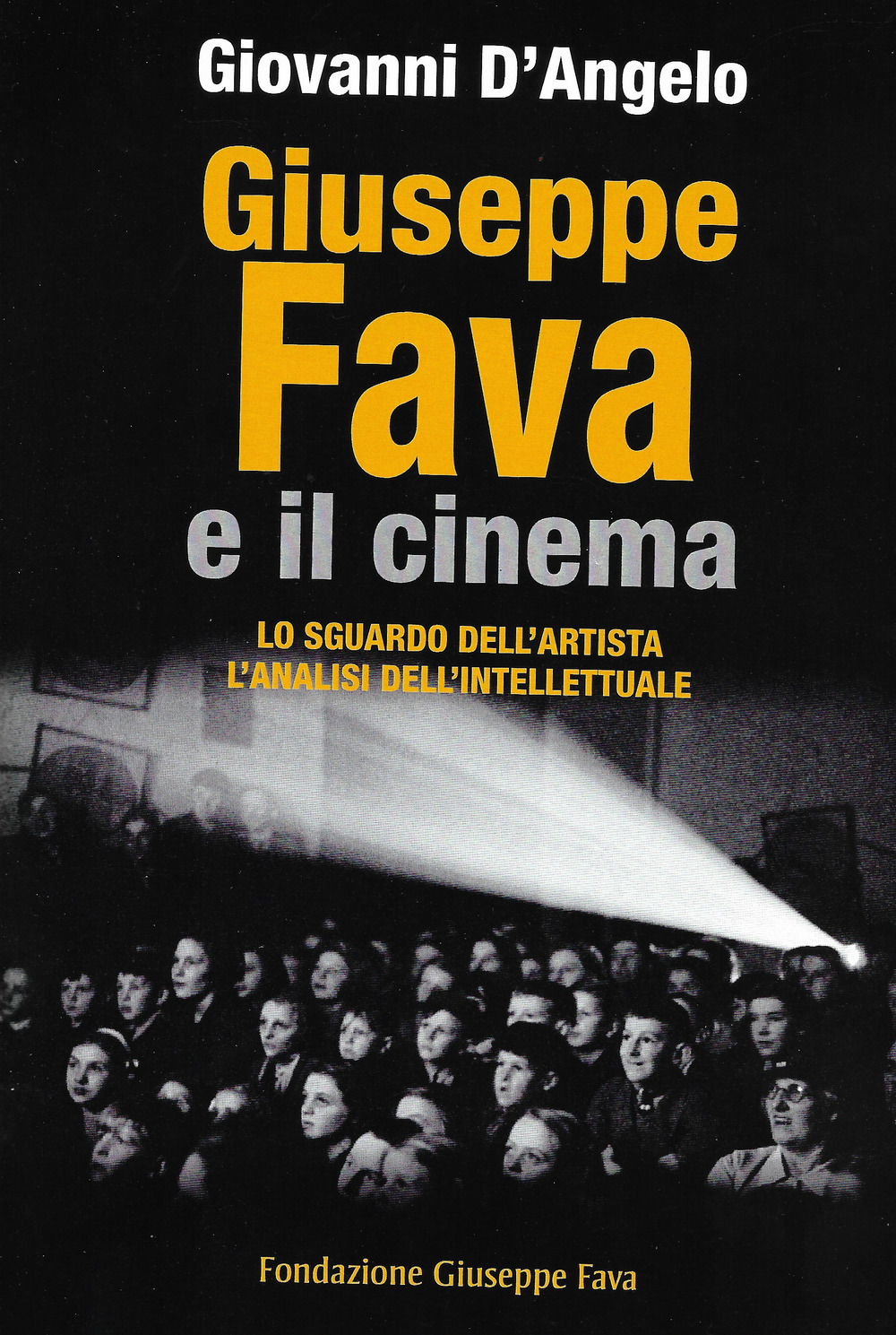 Giuseppe Fava e il cinema. Lo sguardo dell'artista, l'analisi dell'intellettuale