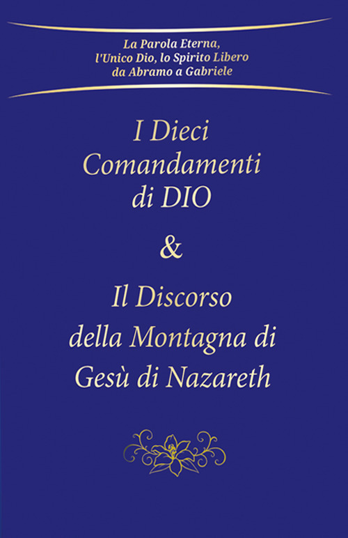 I dieci comandamenti di Dio e Il discorso della montagna di Gesù di Nazareth