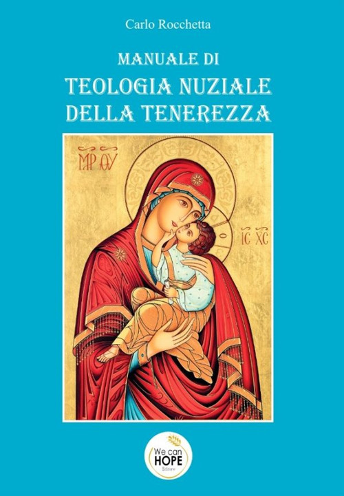 Manuale di teologia nuziale della tenerezza