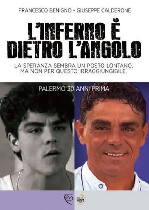 L'inferno è dietro l'angolo. La speranza sembra un posto lontano, ma non per questo irragiungibile. Palermo 30 anni prima