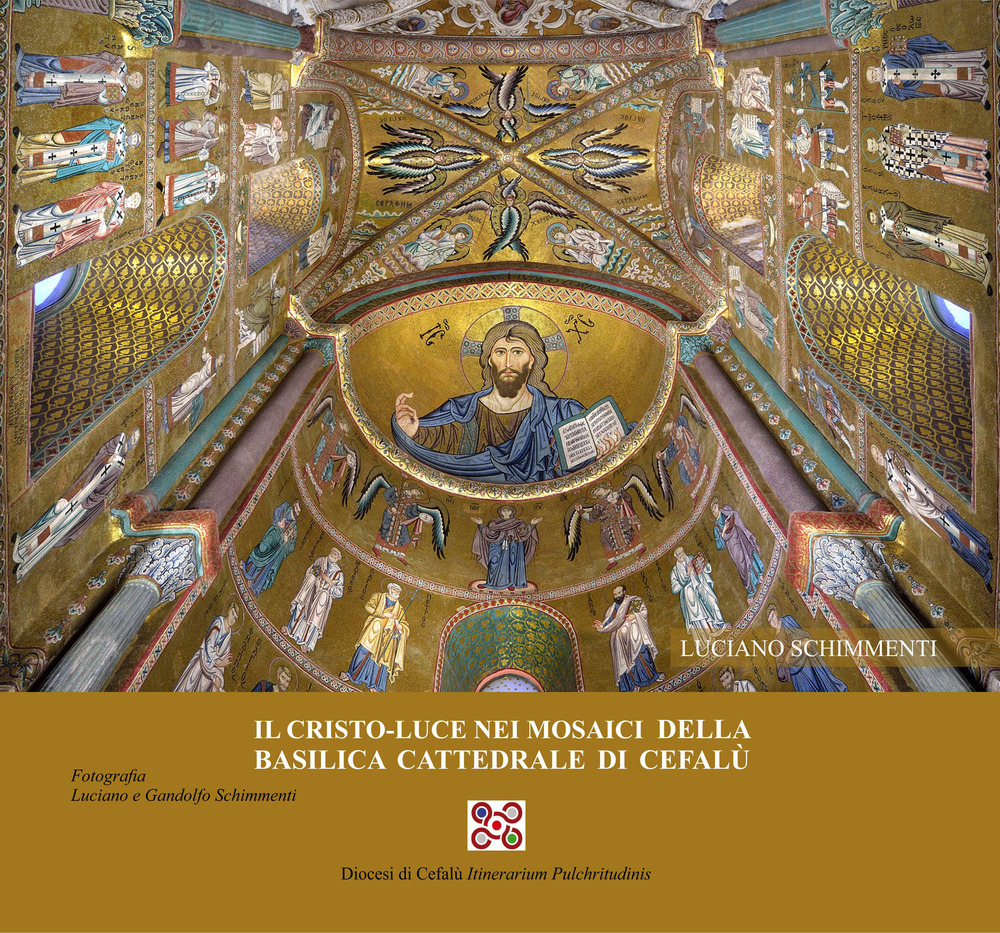 Il Cristo-luce nella basilica cattedrale di Cefalù. Ediz. illustrata