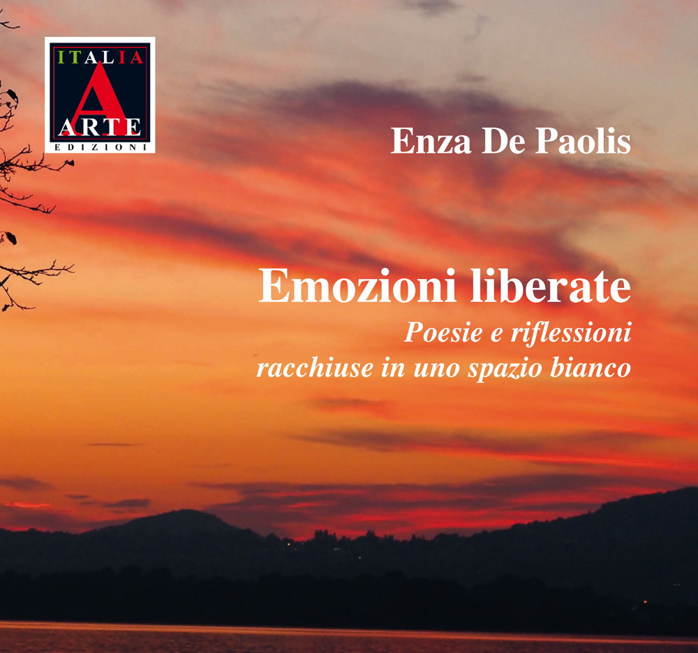 Emozioni liberate. Poesie e riflessioni racchiuse in uno spazio bianco