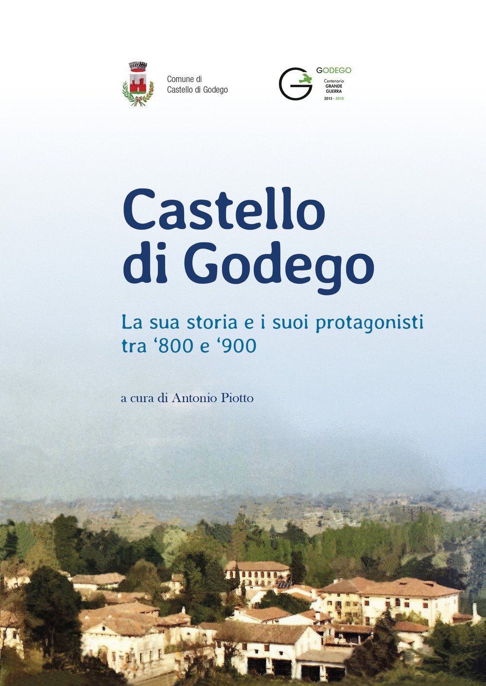 Castello di Godego. La sua storia e i suoi protagonisti tra '800 e '900