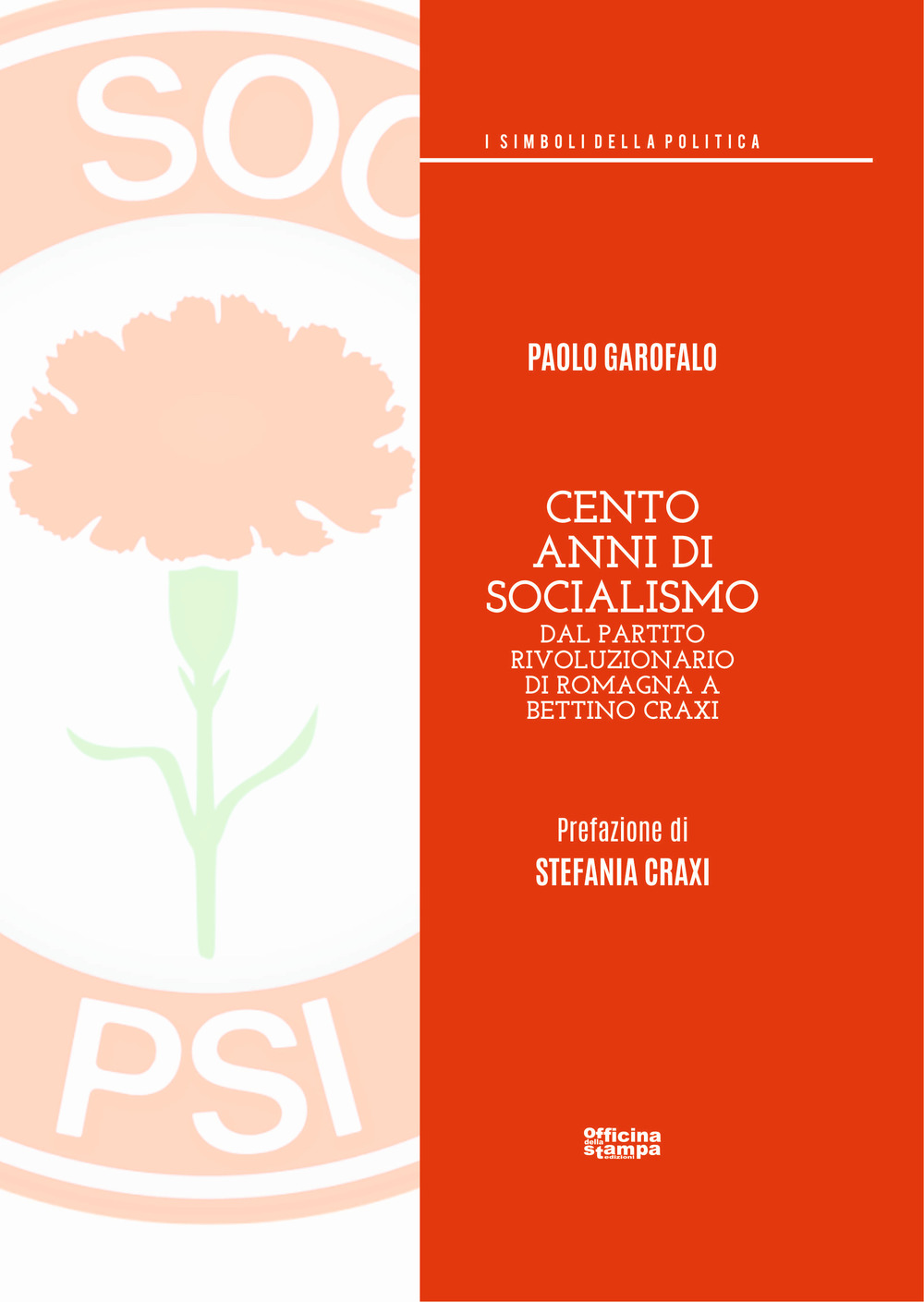 Cento anni di socialismo. Dal Partito Rivoluzionario di Romagna a Bettino Craxi