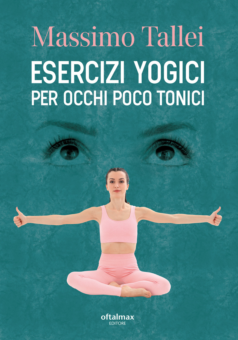 Esercizi yogici per occhi poco tonici