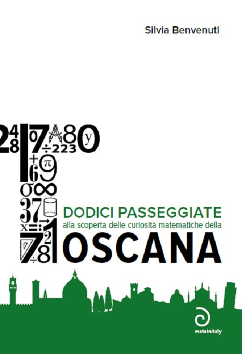 Dodici passeggiate alla scoperta delle curiosità matematiche della Toscana