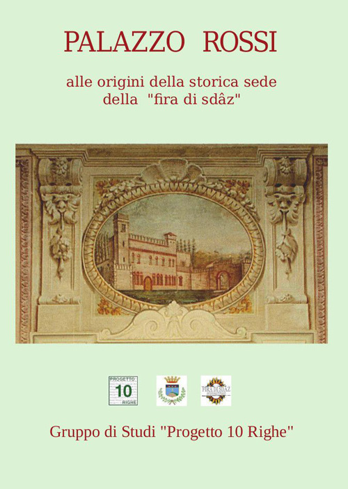 Palazzo Rossi. Alle origini della storica sede della «fira di sdâz»