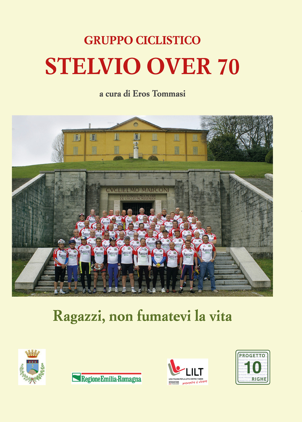 Gruppo ciclistico Stelvio 70. Ragazzi non fumatevi la vita