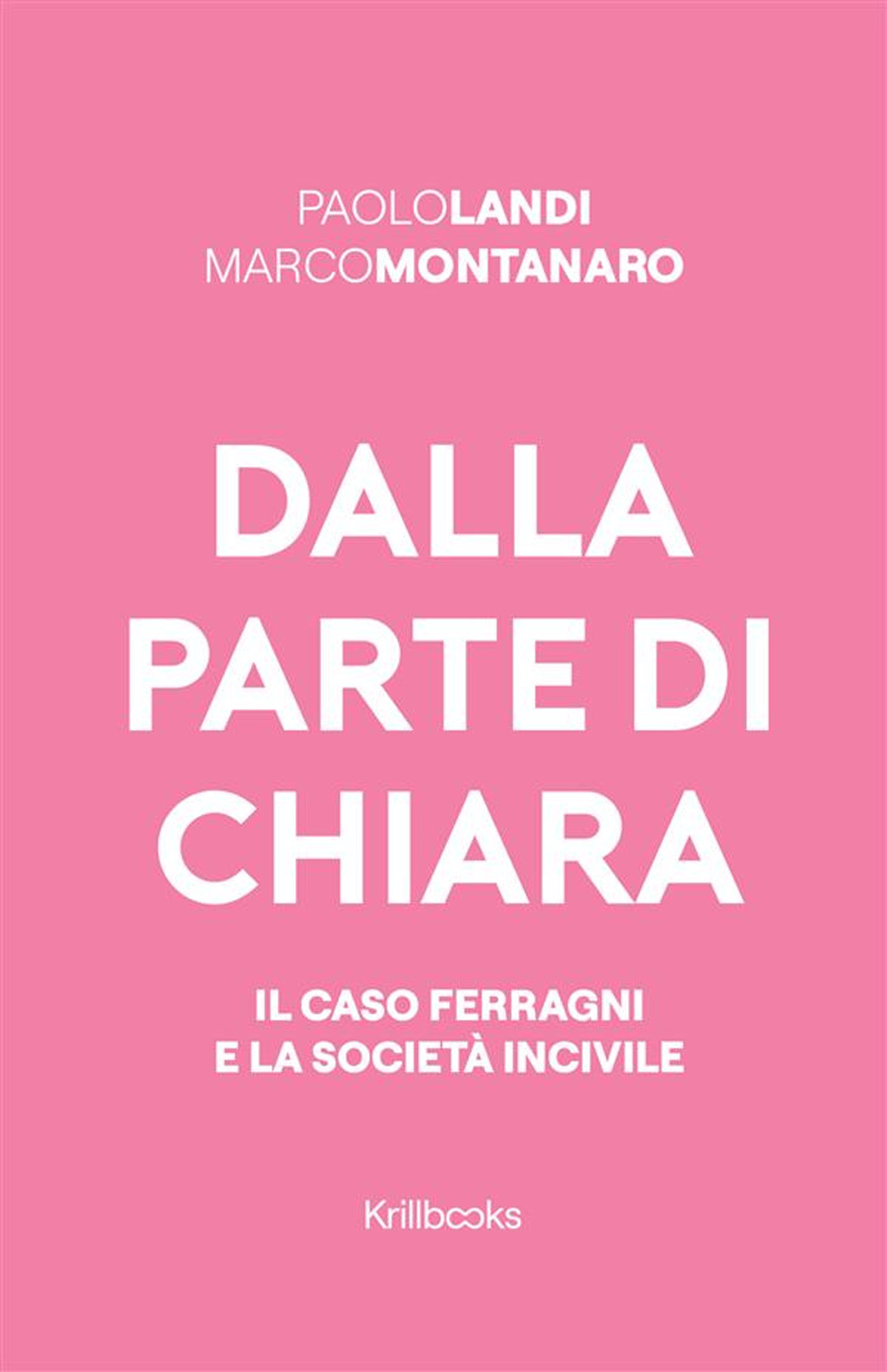 Dalla parte di Chiara. Il caso Ferragni e la società incivile