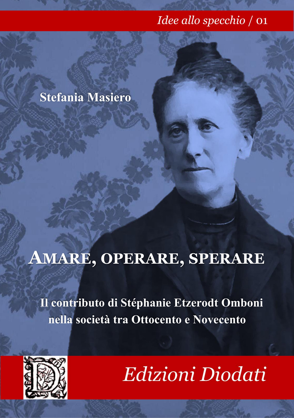 Amare, operare, sperare. Il contributo di Stéphanie Etzerodt Omboni alla società tra Ottocento e Novecento