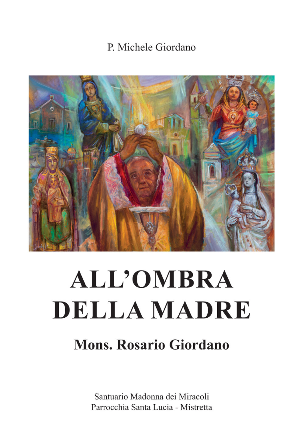 All'ombra della madre. Mons. Rosario Giordano