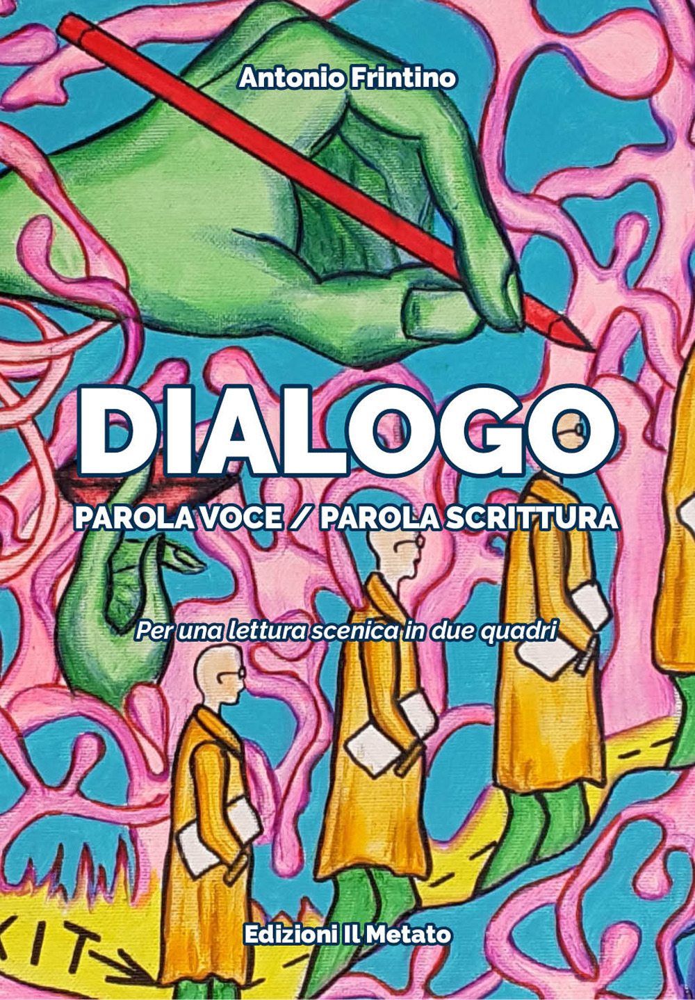 Dialogo. Parola Voce/Parola Scrittura. Per una lettura scenica in due quadri