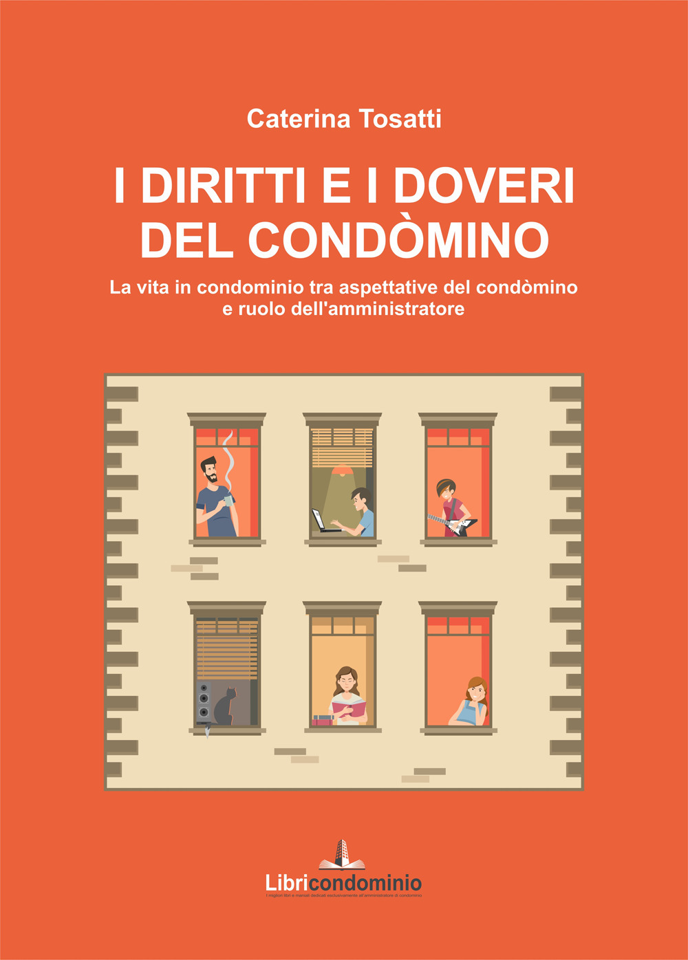 I diritti e i doveri del condòmino. La vita in condominio tra aspettative del condòmino e ruolo dell'amministratore