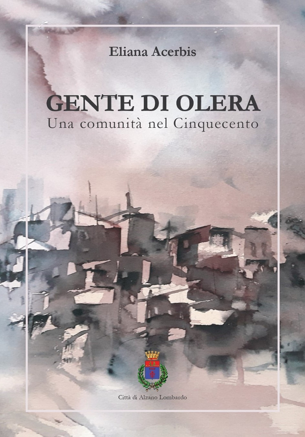 Gente di Olera. Una comunità nel Cinquecento