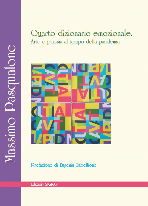 Quarto dizionario emozionale. Arte e poesia al tempo della pandemia. Ediz. illustrata