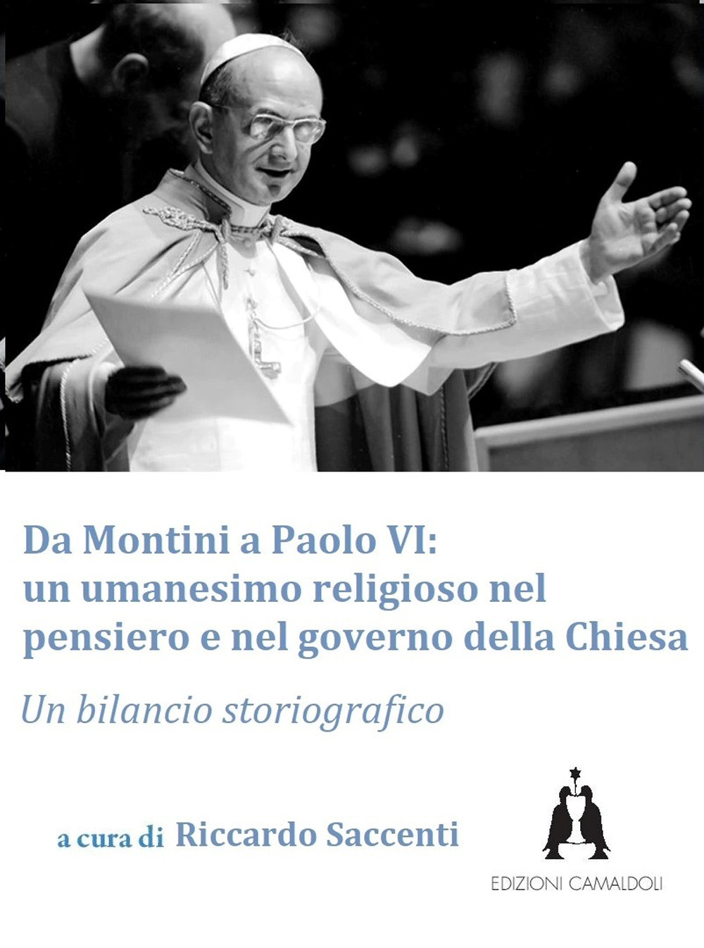 Da Montini a Paolo VI. Un umanesimo religioso nel pensiero e nel governo della Chiesa