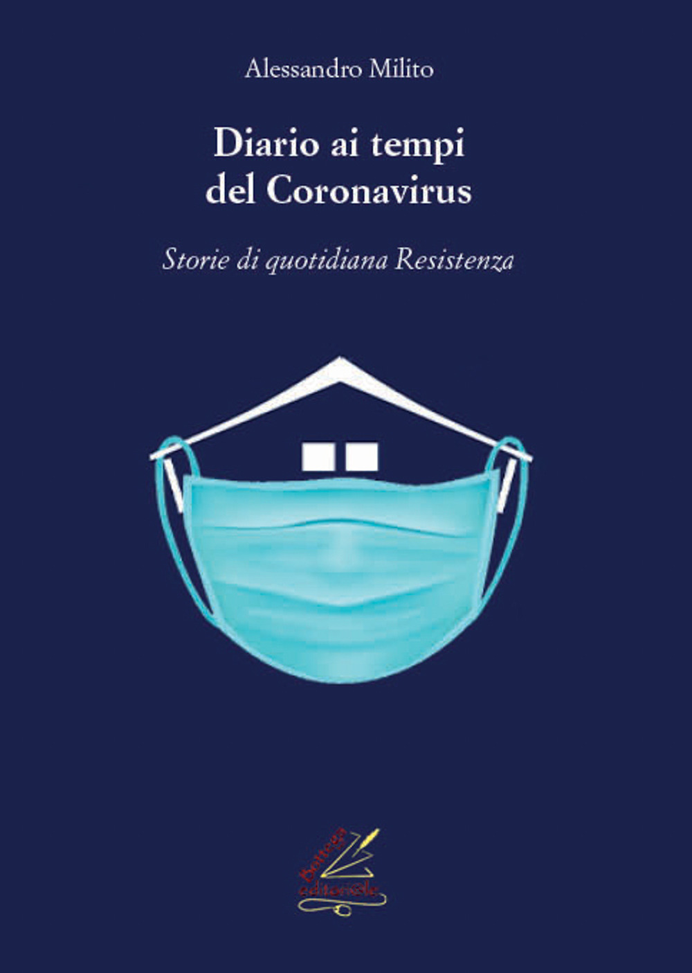 Diario ai tempi del Coronavirus. Storie di quotidiana «Resistenza». Nuova ediz.