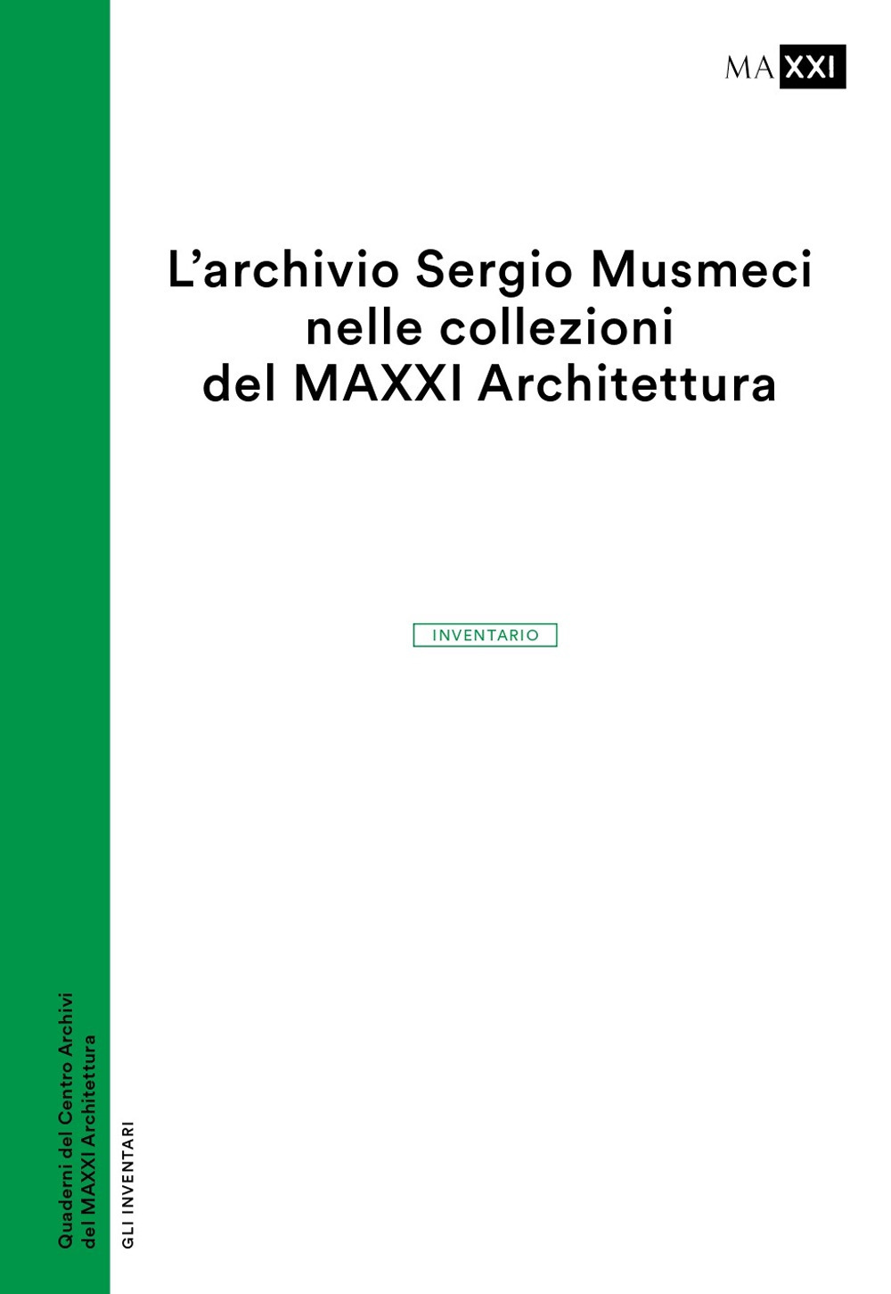 L'archivio Sergio Musmeci nelle collezioni del MAXXI Architettura. Inventario