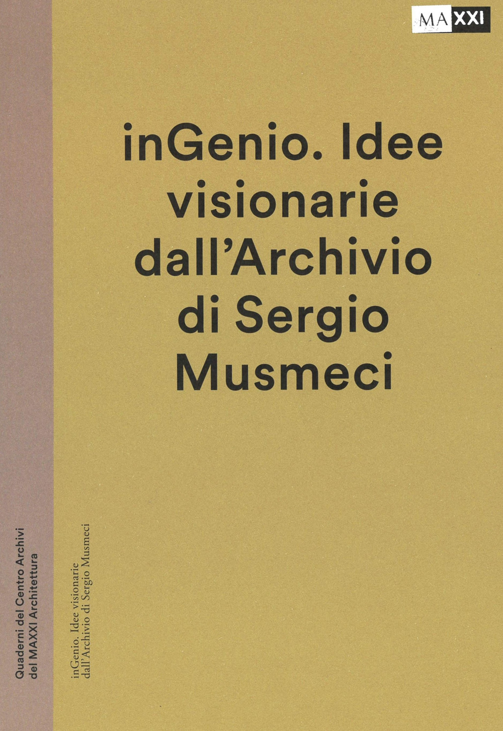 inGenio. Idee visionarie dall'Archivio di Sergio Musmeci. Ediz. illustrata