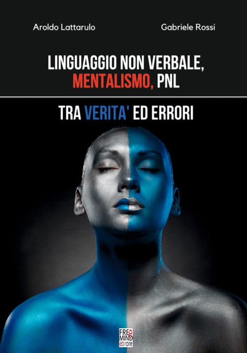 Linguaggio non verbale, mentalismo, PNL. Tra verità ed errori