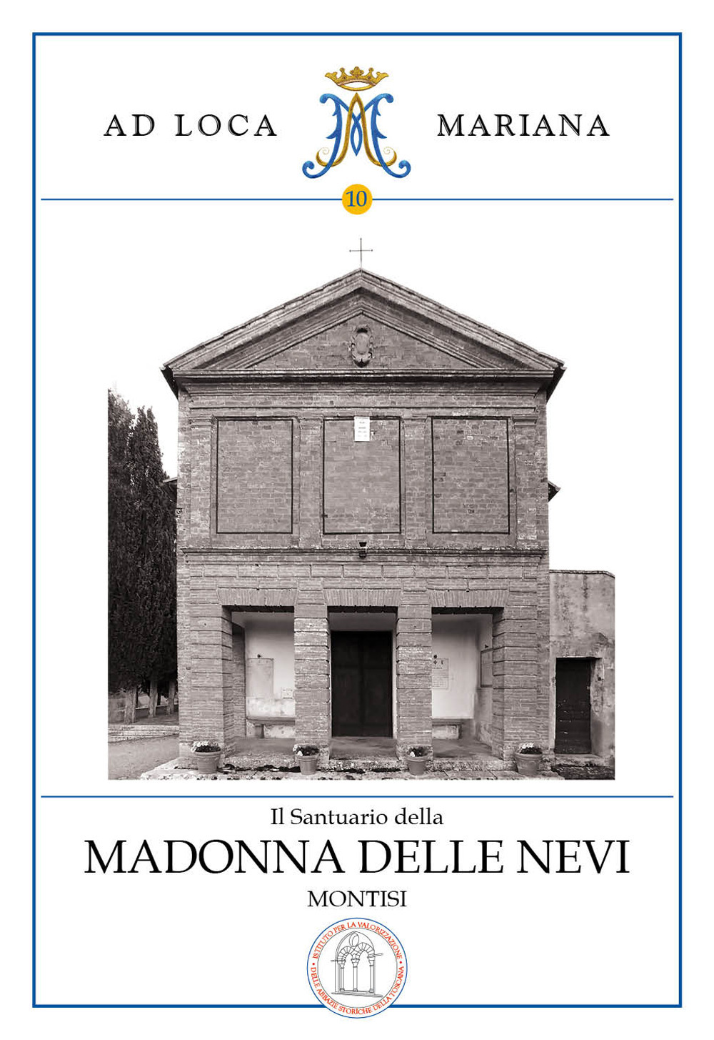 Il Santuario della Madonna delle Nevi in Montisi