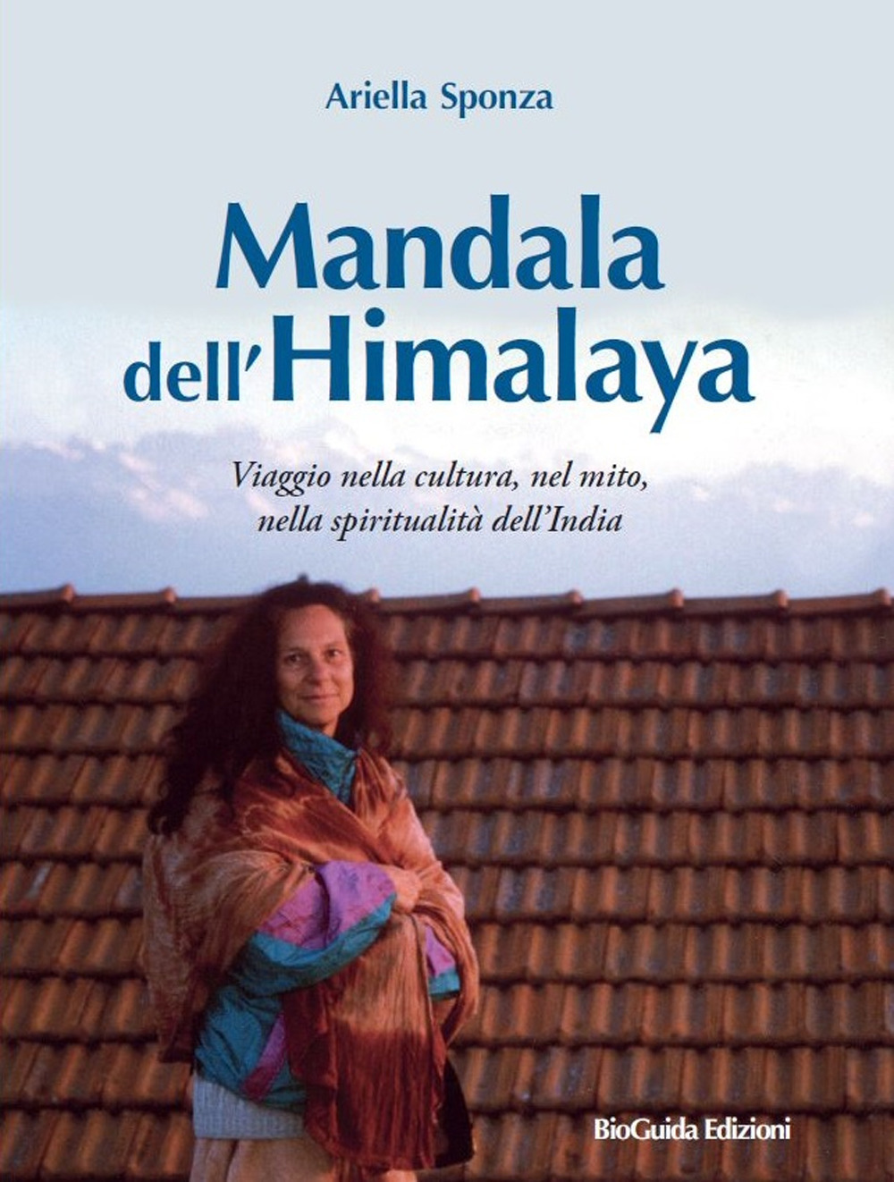 Mandala dell'Himalaya. Viaggio nella cultura, nel mito, nella spiritualità dell'India