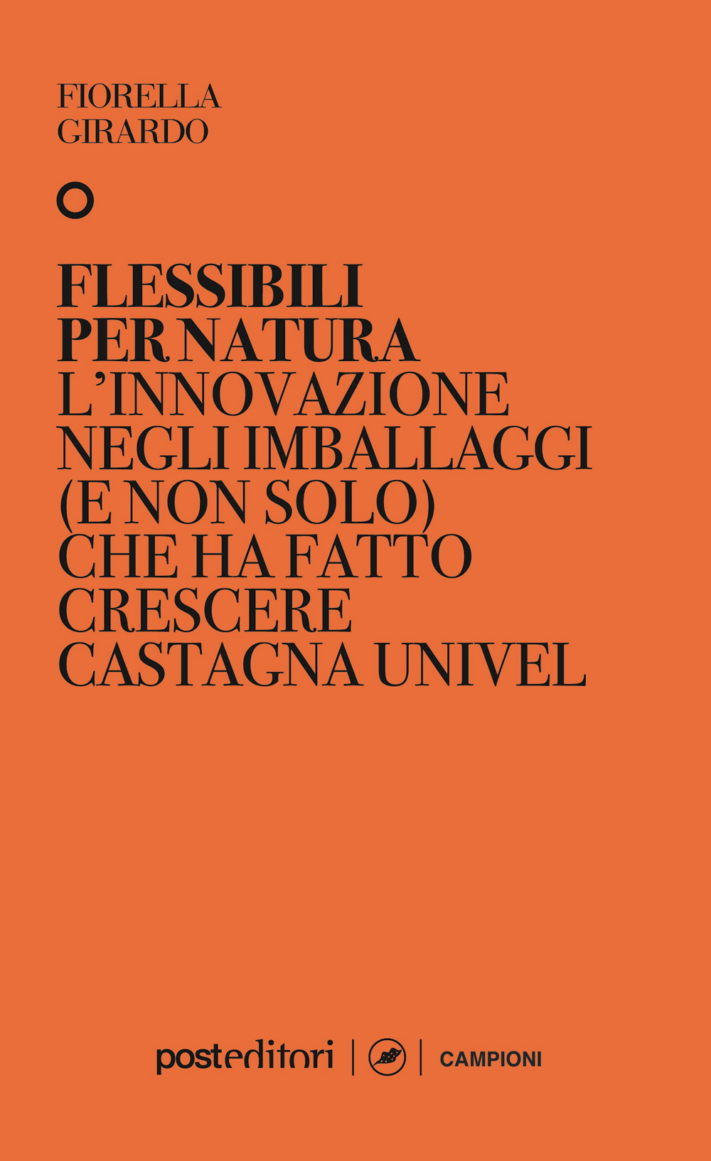 Flessibili per natura. L'innovazione negli imballaggi (e non solo) che ha fatto crescere Castagna Univel