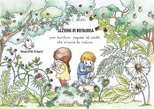 Lezioni di botanica. Per bambini, ragazzi ed adulti che amano la natura