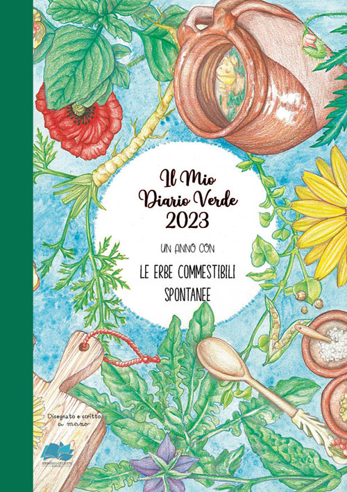 Il mio diario verde 2023. Le erbe spontanee commestibili