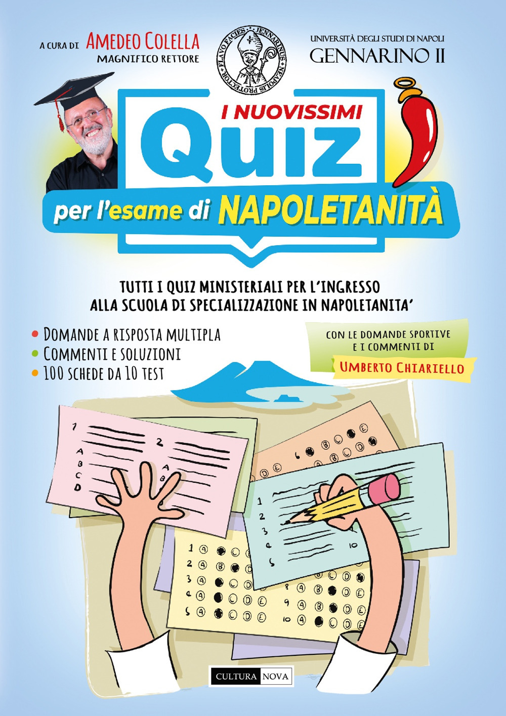 I nuovissimi quiz per l'esame di napoletanità. Tutti i quiz ministeriali per l'ingresso alla scuola di specializzazione in napoletanità. Ediz. illustrata