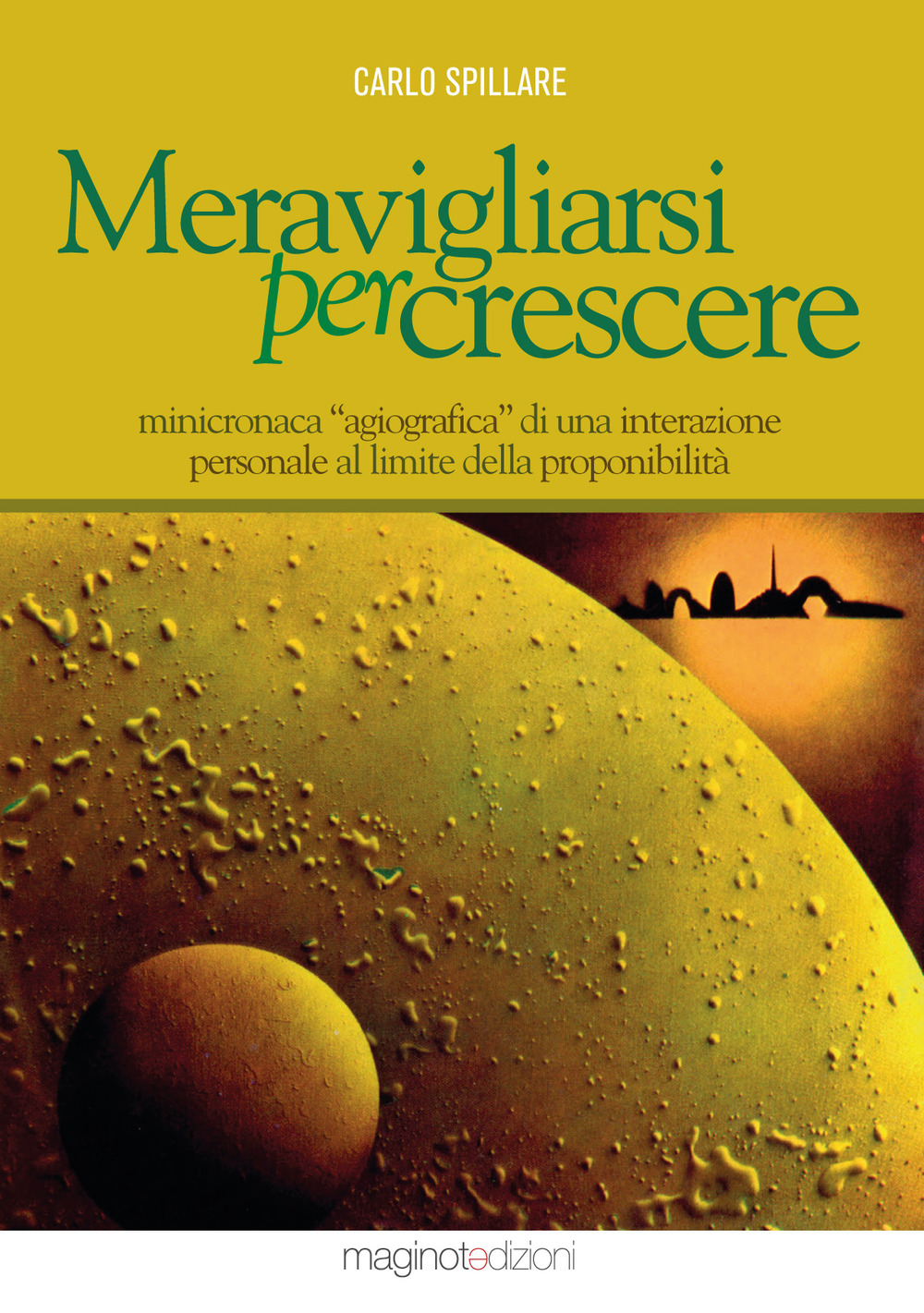 Meravigliarsi per crescere. Minicronaca «agiografica» di una interazione personale al limite della proponibilità