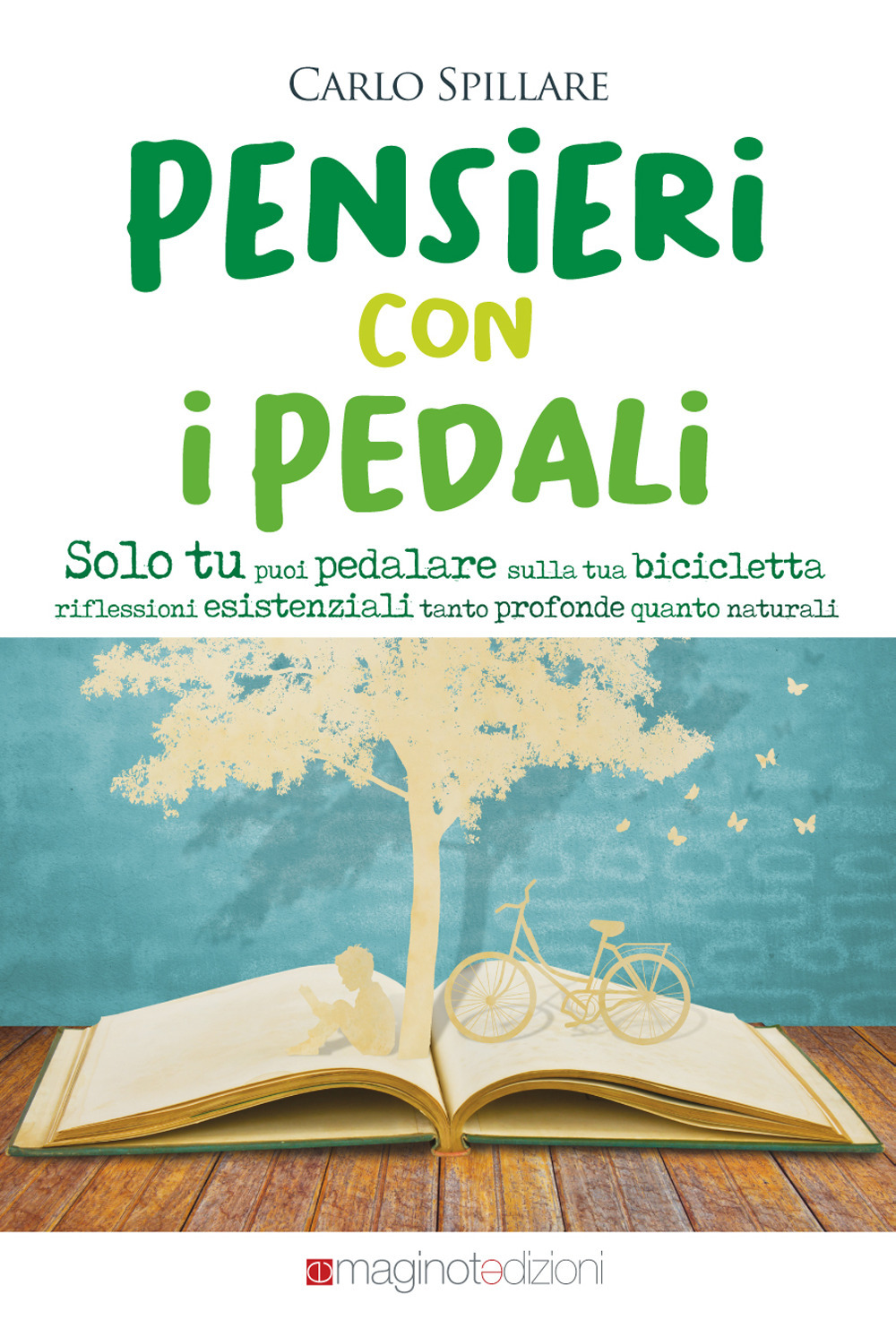 Pensieri con i pedali. Solo tu puoi pedalare sulla tua bicicletta