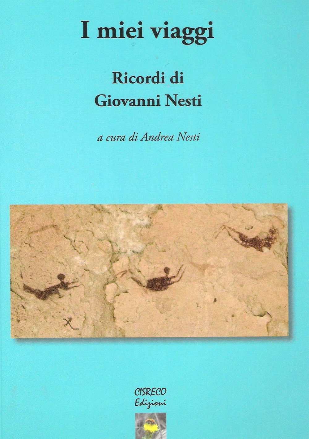 I miei viaggi. Ricordi di Giovanni Nesti