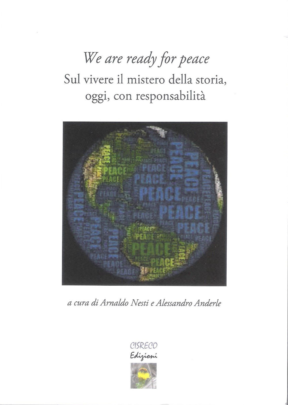 We are ready for peace. Sul vivere il mistero della storia, oggi, con responsabilità