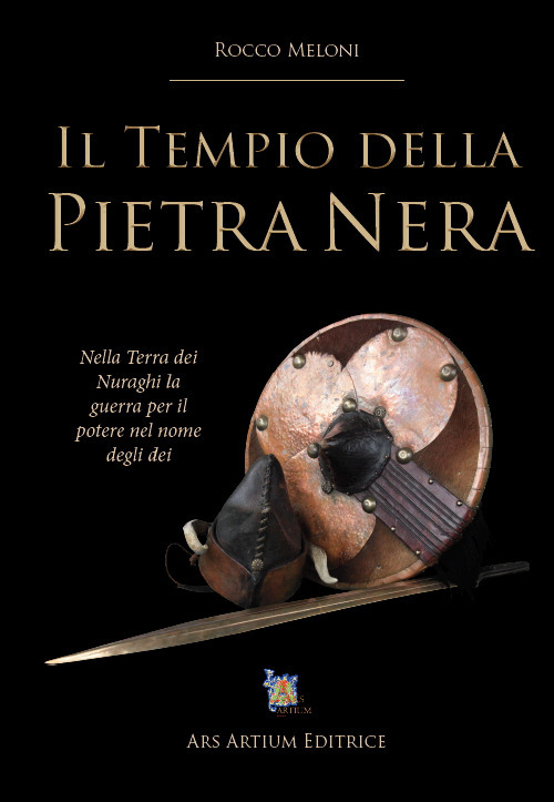 Il tempio della pietra nera. Nella terra dei Nuraghi la guerra per il potere nel nome degli dei